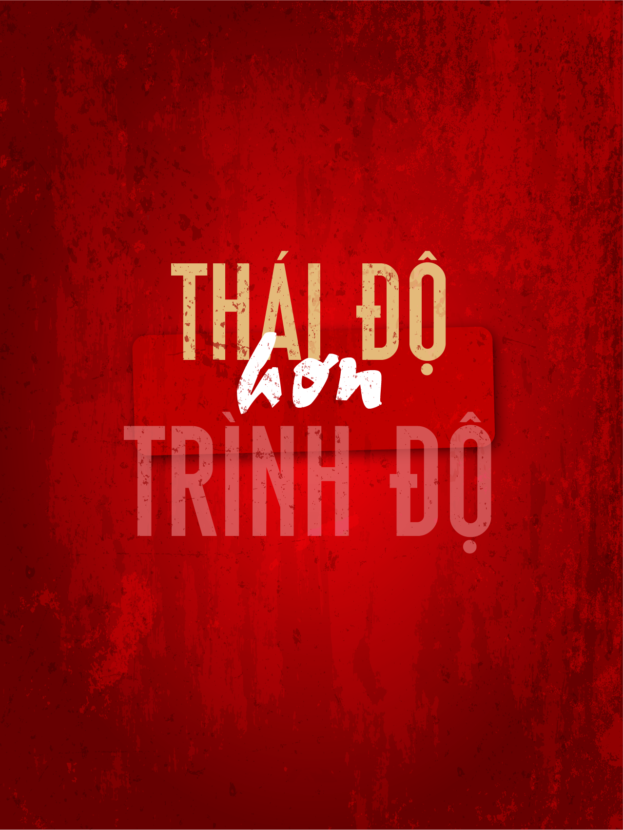 Thái độ hơn Trình độ