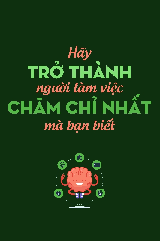 Hãy trở thành người làm việc chăm chỉ nhất mà bạn biết