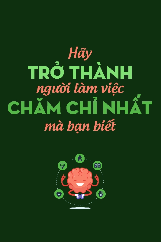 Hãy trở thành người làm việc chăm chỉ nhất mà bạn biết