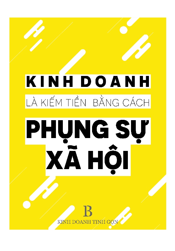 Kinh doanh là kiếm tiền bằng cách phụng sự xã hội